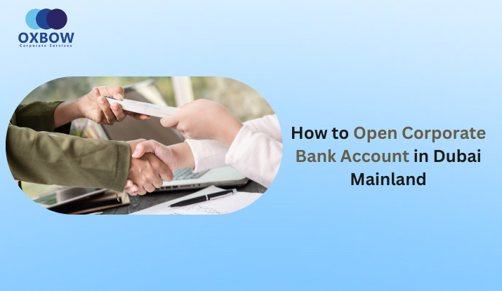 how to open a corporate bank account in dubai mainland