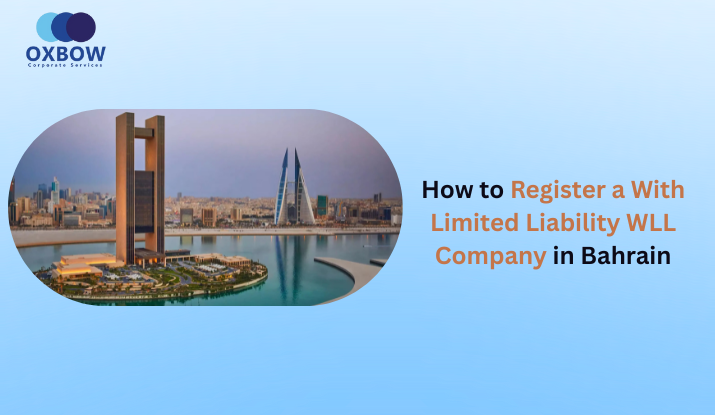 How to Register a With Limited Liability WLL Company in Bahrain