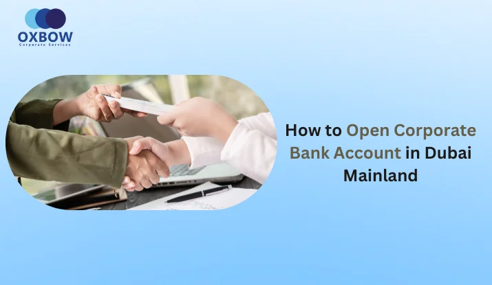 how to open a corporate bank account in dubai mainland
